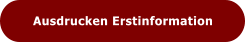 Ausdrucken Erstinformation